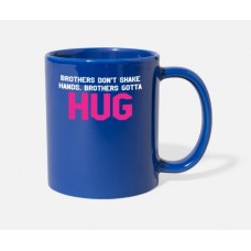 Brothers Dont Shake Hands Brothers Gotta Hug Royal Blue Mugs